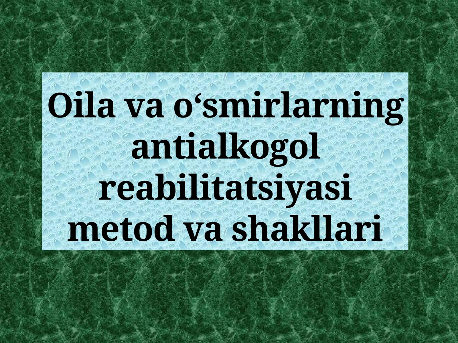 Oilavaoʻsmirlarning antialkogol reabilitatsiya metodlari