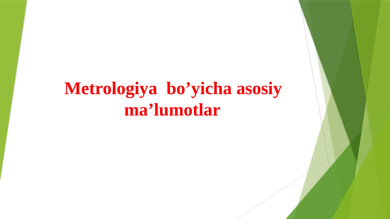 Metrologiya bo’yicha asosiy ma’lumotlar