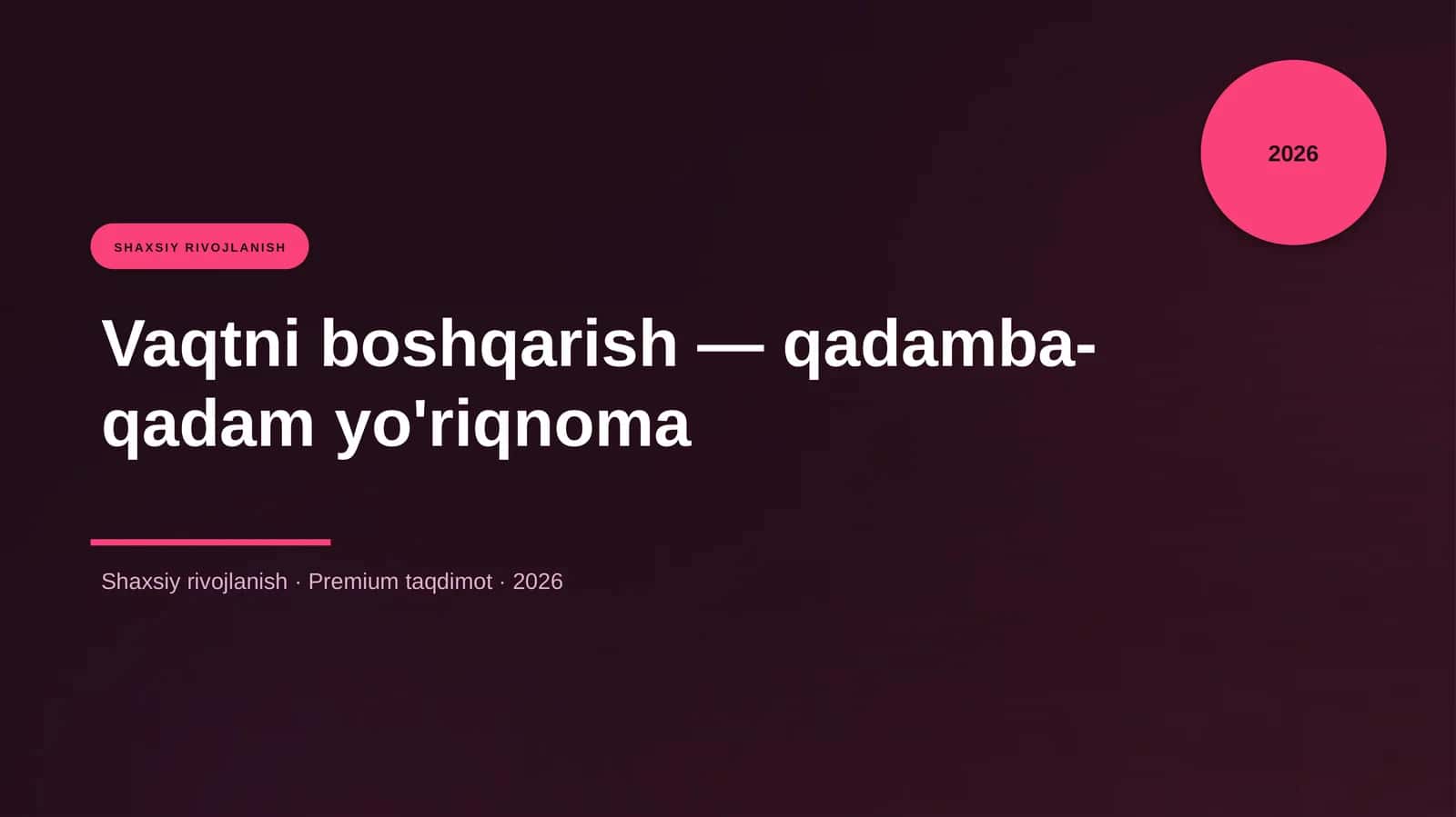 Vaqtni boshqarish — qadamba-qadam yo'riqnoma