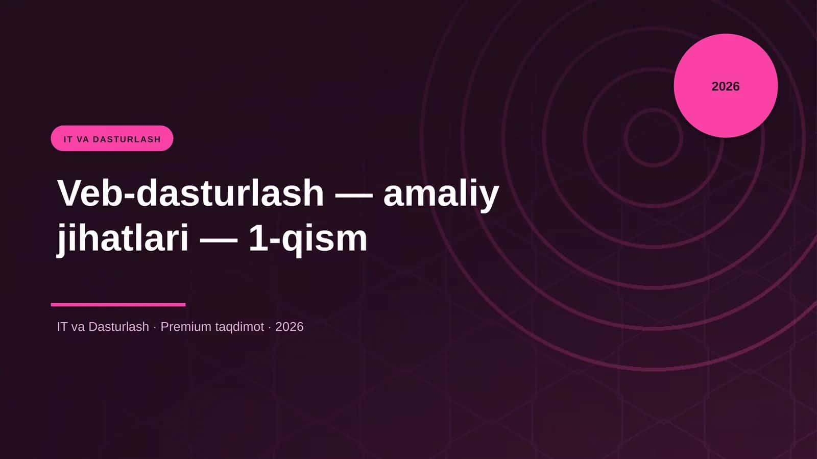 Veb-dasturlash — amaliy jihatlari — 1-qism