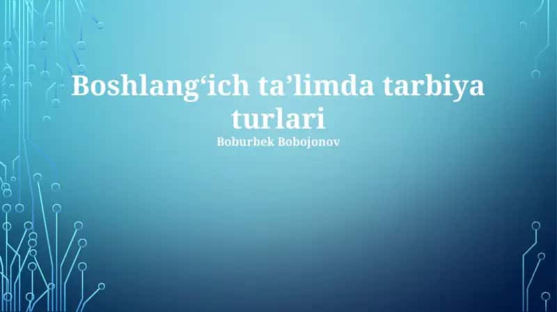 Boshlangʻich taʼlimda tarbiya turlari