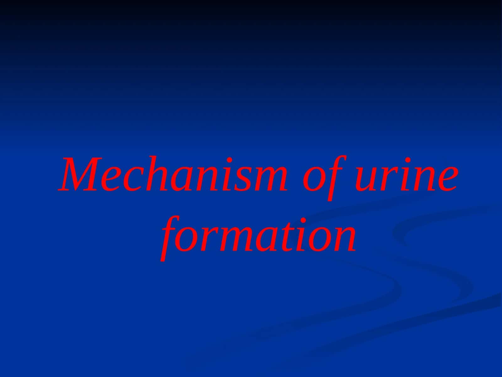 Oʻsish modeli Mechanism of urine formation