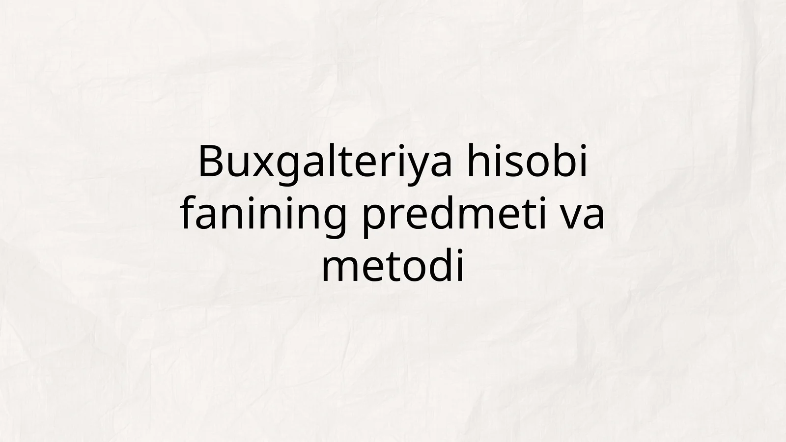 Buxgalteriya hisobi fanining predmeti va metodi