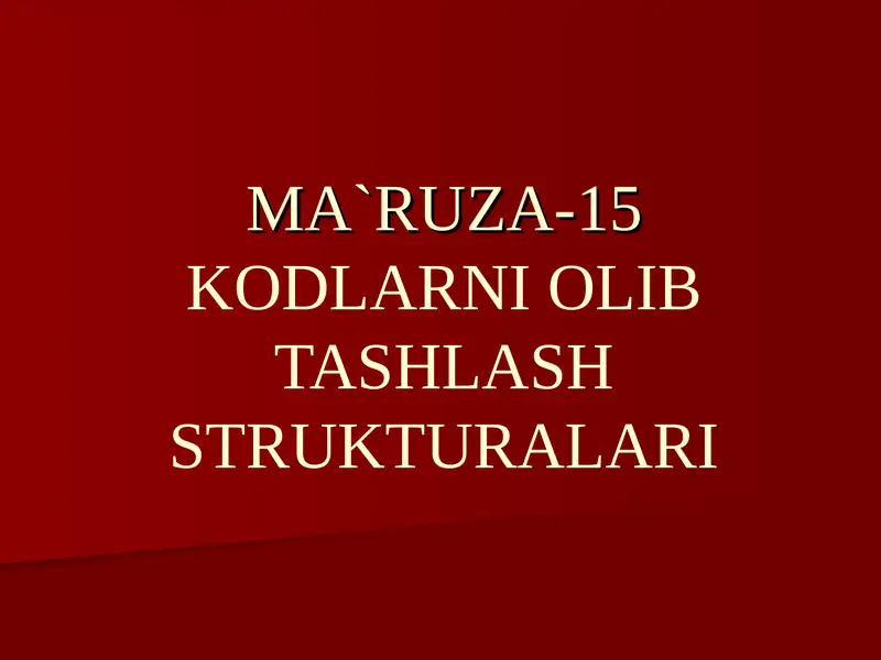 MA`RUZA-15KODLARNI OLIB TASHLASH STRUKTURALARI