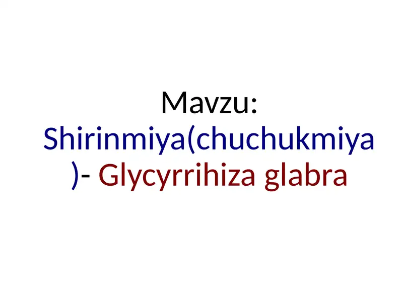 Shirinmiya(chuchukmiya)- Glycyrrihiza glabra