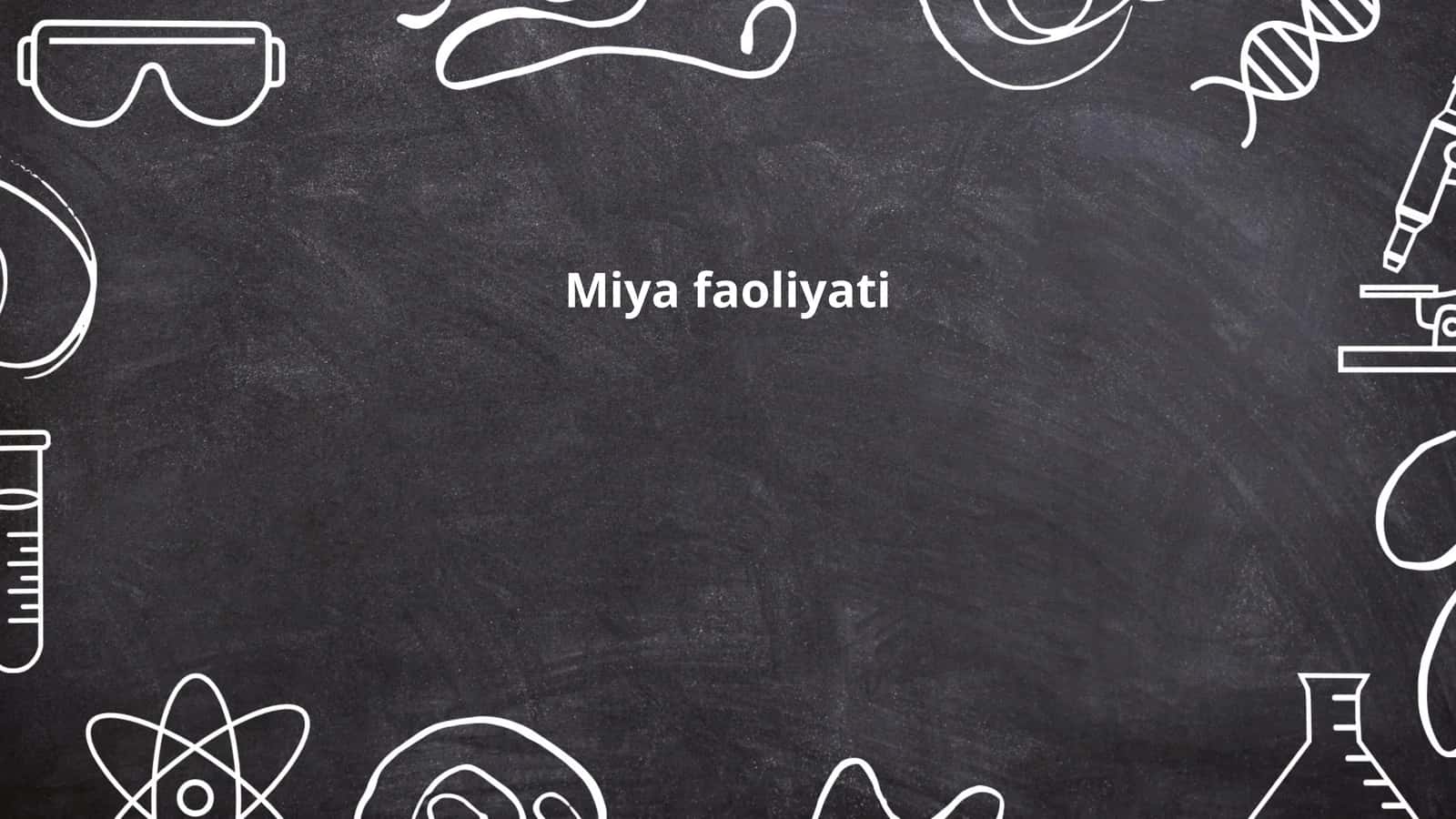 Miya faoliyati