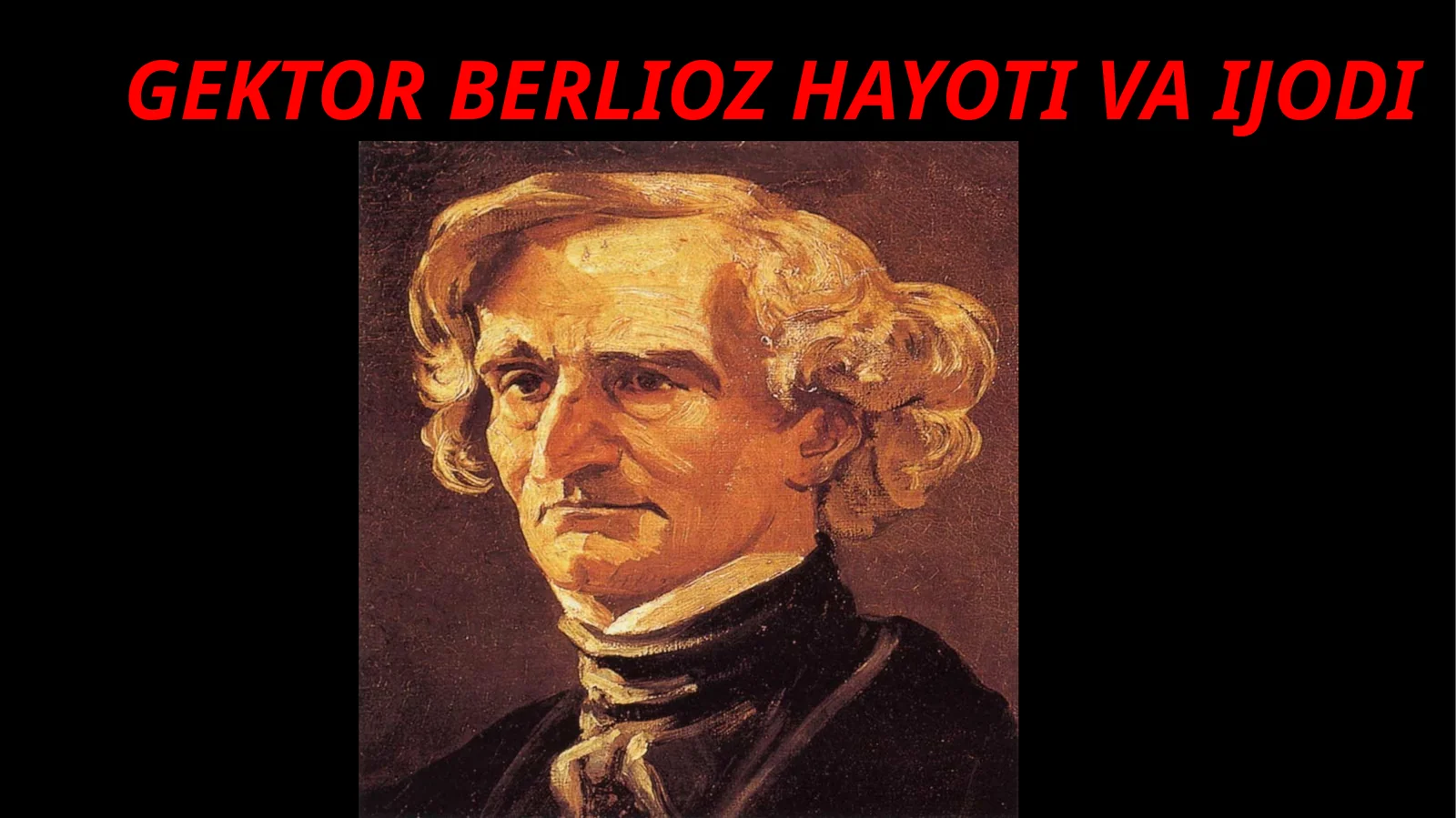 GEKTOR BERLIOZ HAYOTI VA IJODI