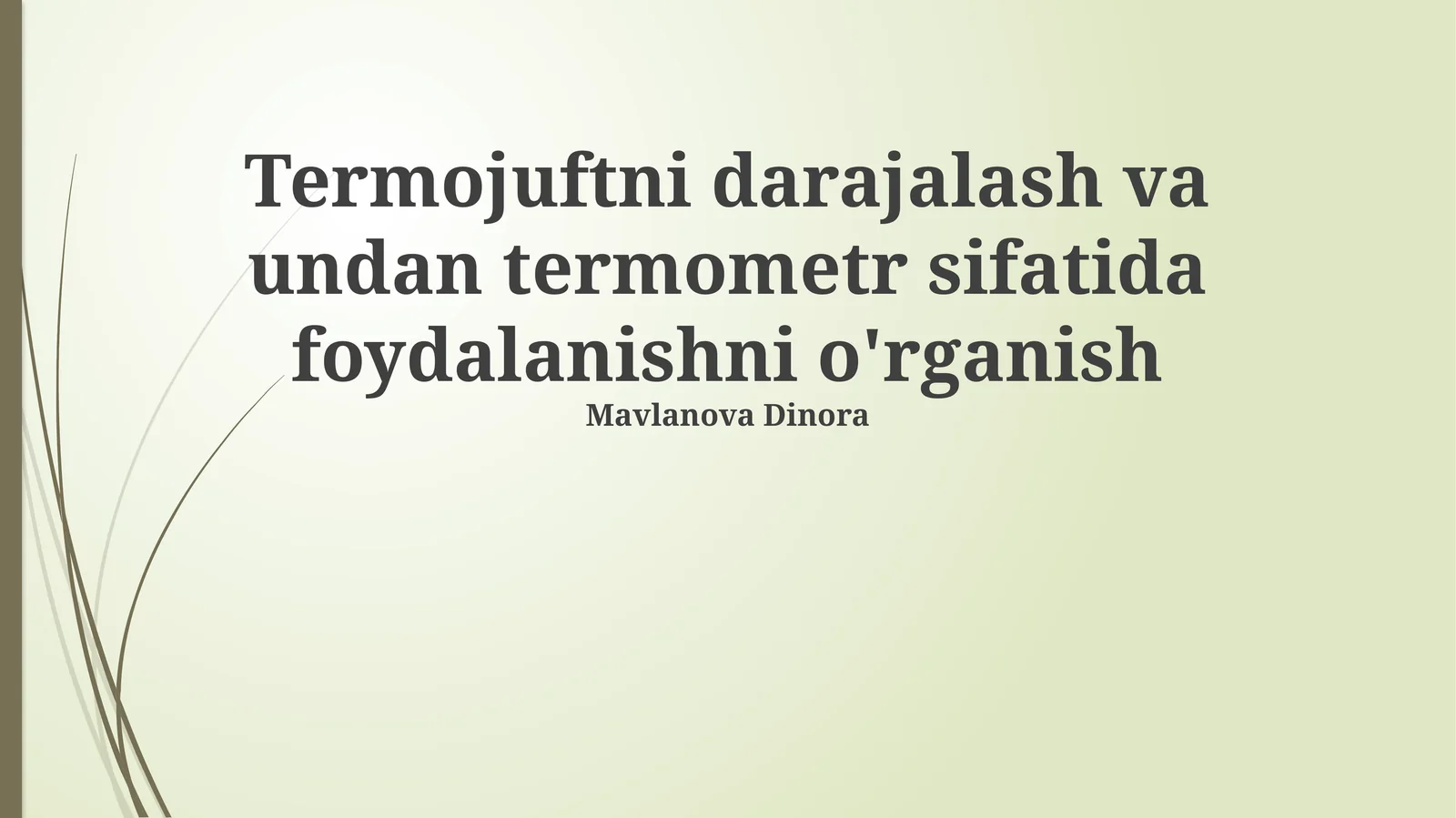Termojuftni darajalash va undan termometr sifatida foydalanishni o'rganish