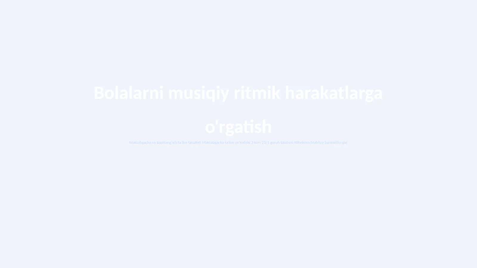 Bolalarni musiqiy ritmik harakatlarga o'rgatish