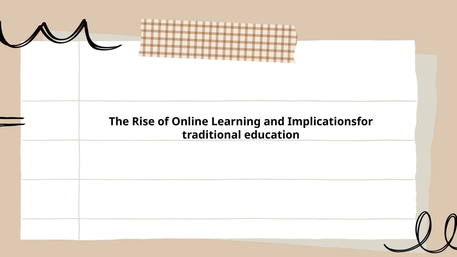 The Rise of Online Learning and Implicationsfor traditional education