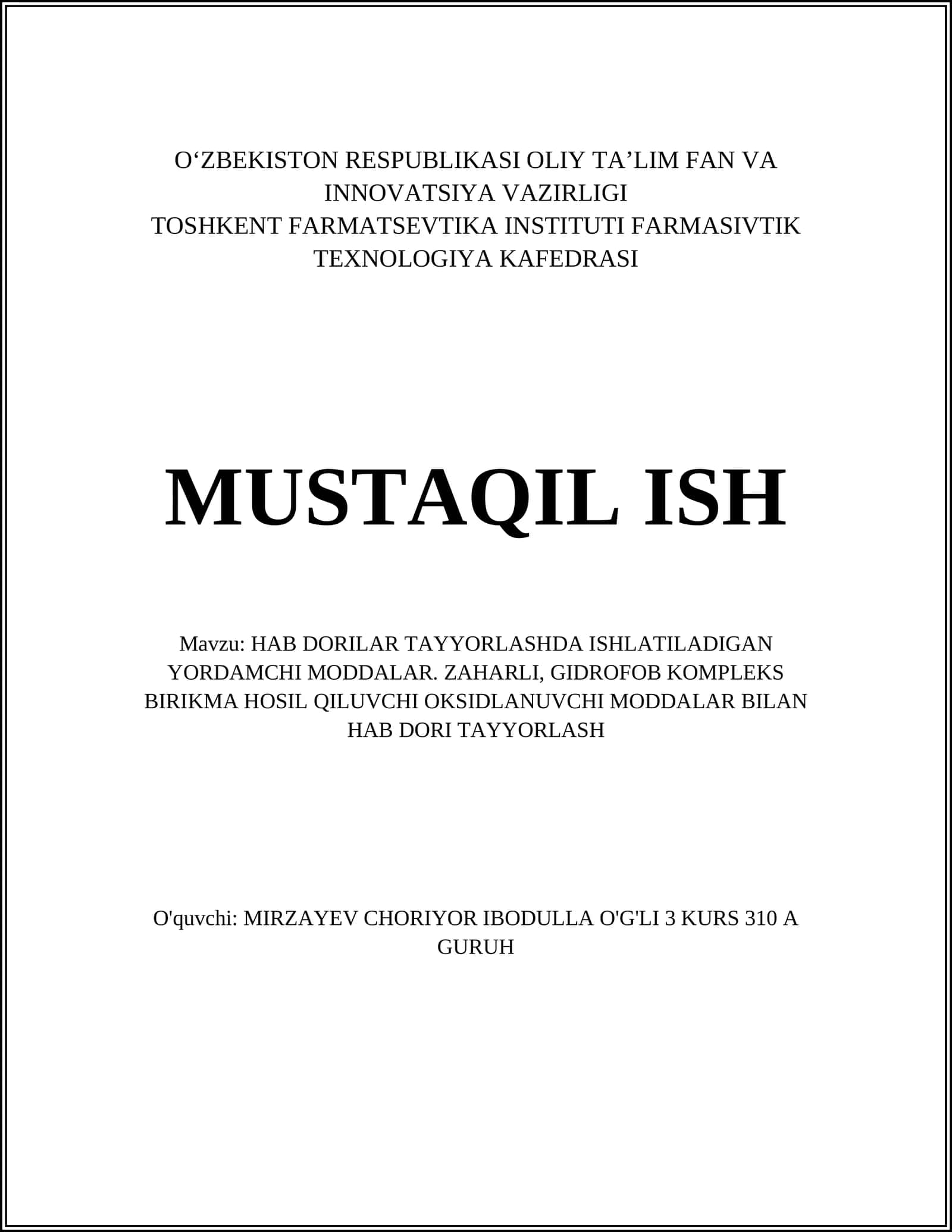 MUSTAQIL ISH Mavzu: HAB DORILAR TAYYORLASHDA ISHLATILADIGAN YORDAMCHI MODDALAR. ZAHARLI, GIDROFOB KOMPLEKS BIRIKMA HOSIL QILUVCHI OKSIDLANUVCHI MODDALAR BILAN HAB DORI TAYYORLASH