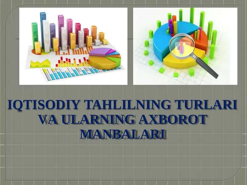 Iqtisodiy tahlilning turlari va ularning axborot manbalari