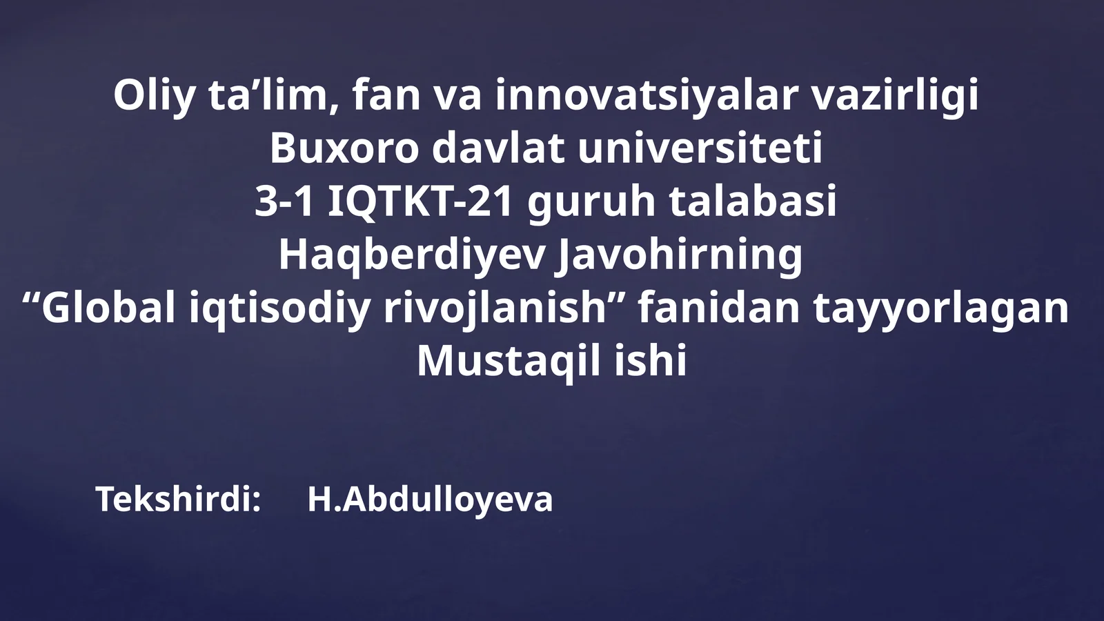 Global iqtisodiy rivojlanish fanidan tayyorlagan Mustaqilishi