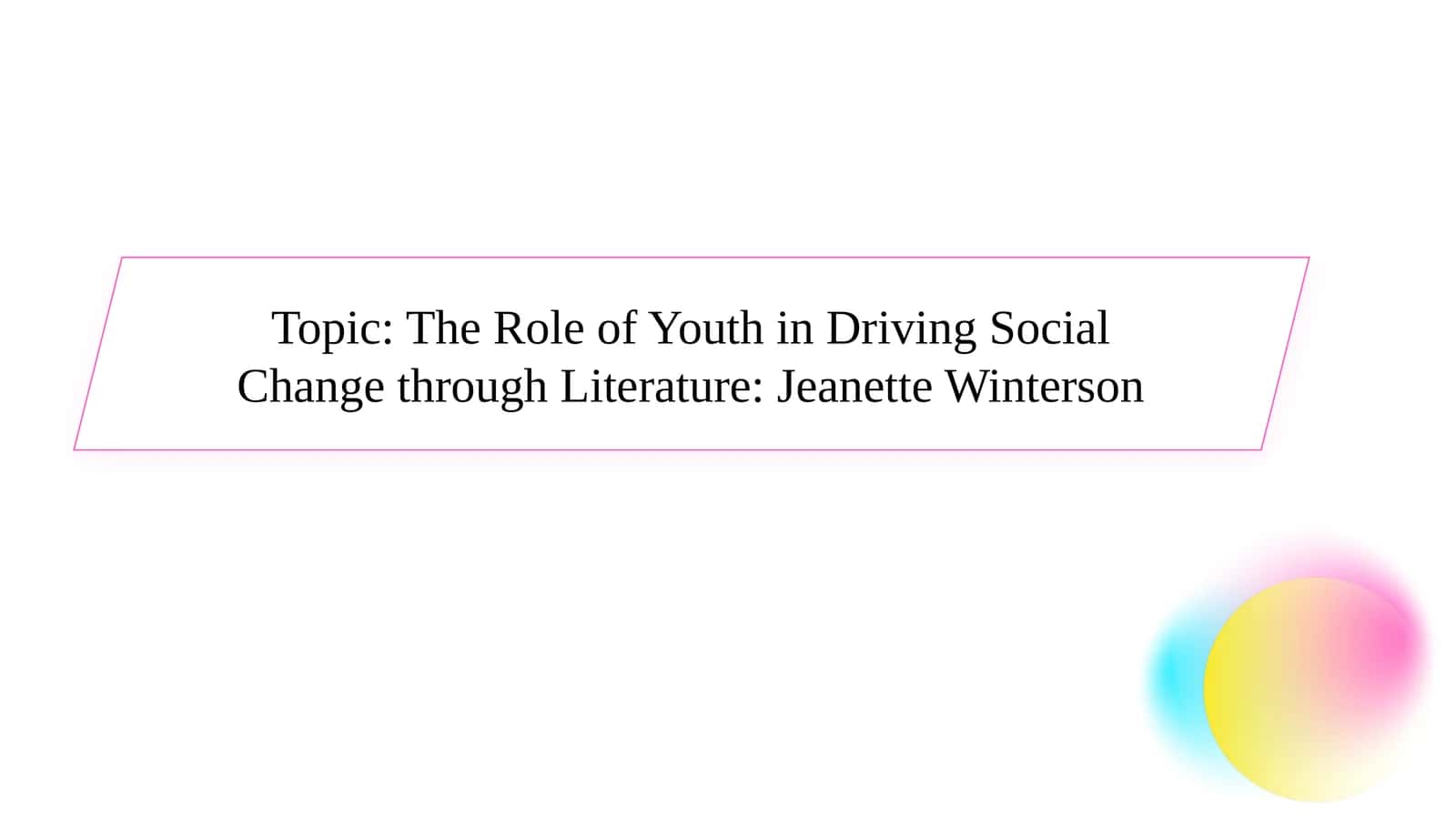 The Role of Youth in Driving Social Change through Literature: Jeanette Winterson