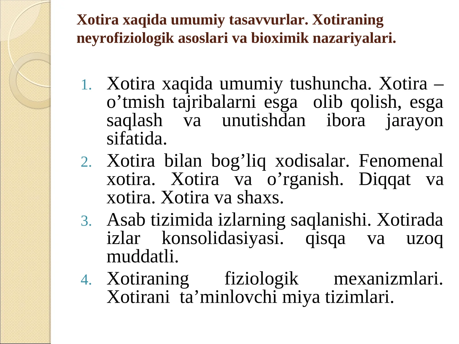 Xotira xaqida umumiy tasavvurlar. Xotiraning neyrofiziologik asoslari va bioximik nazariyalari