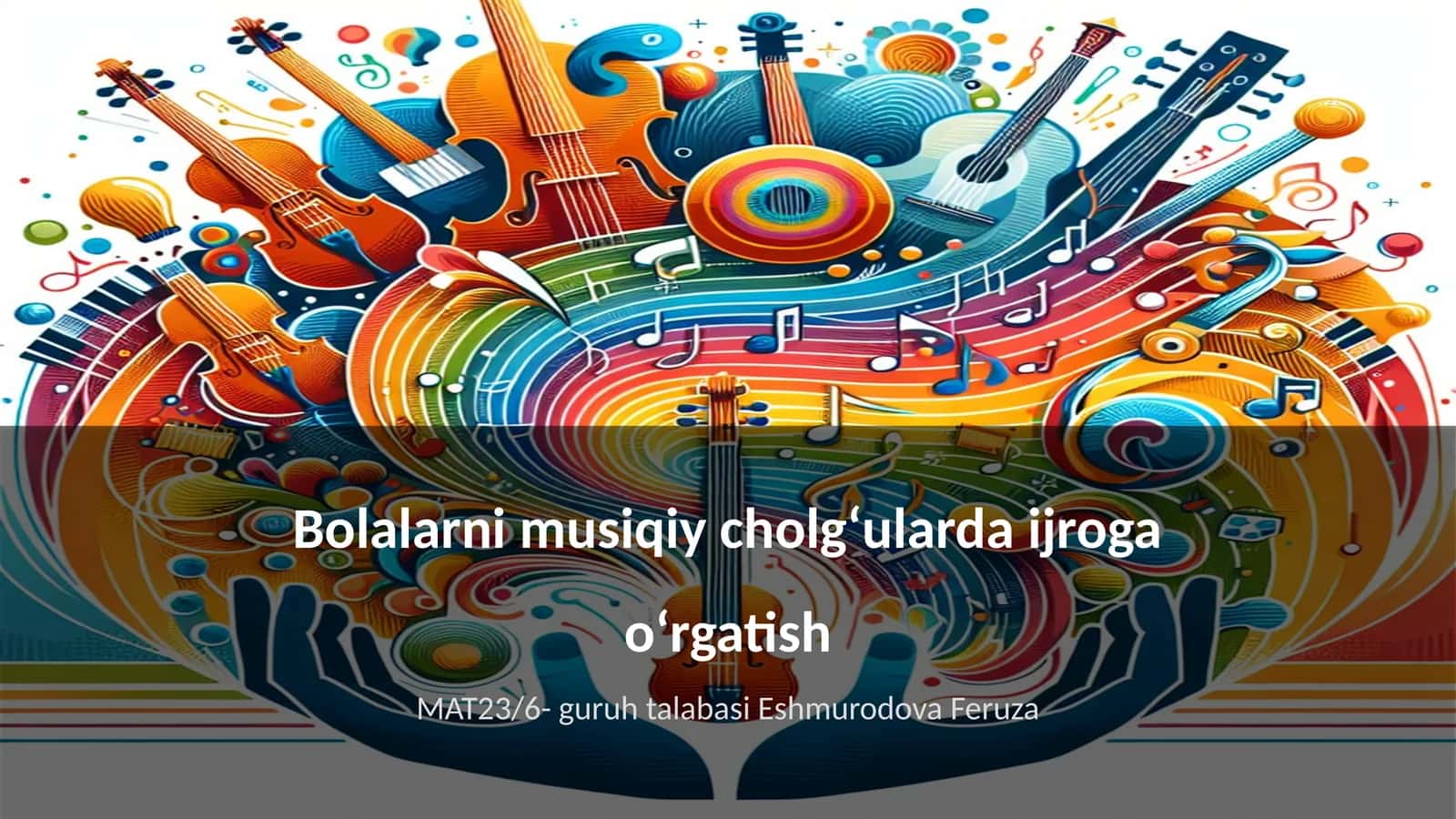 Bolalarni musiqiy cholgʻularda ijroga oʻrgatish