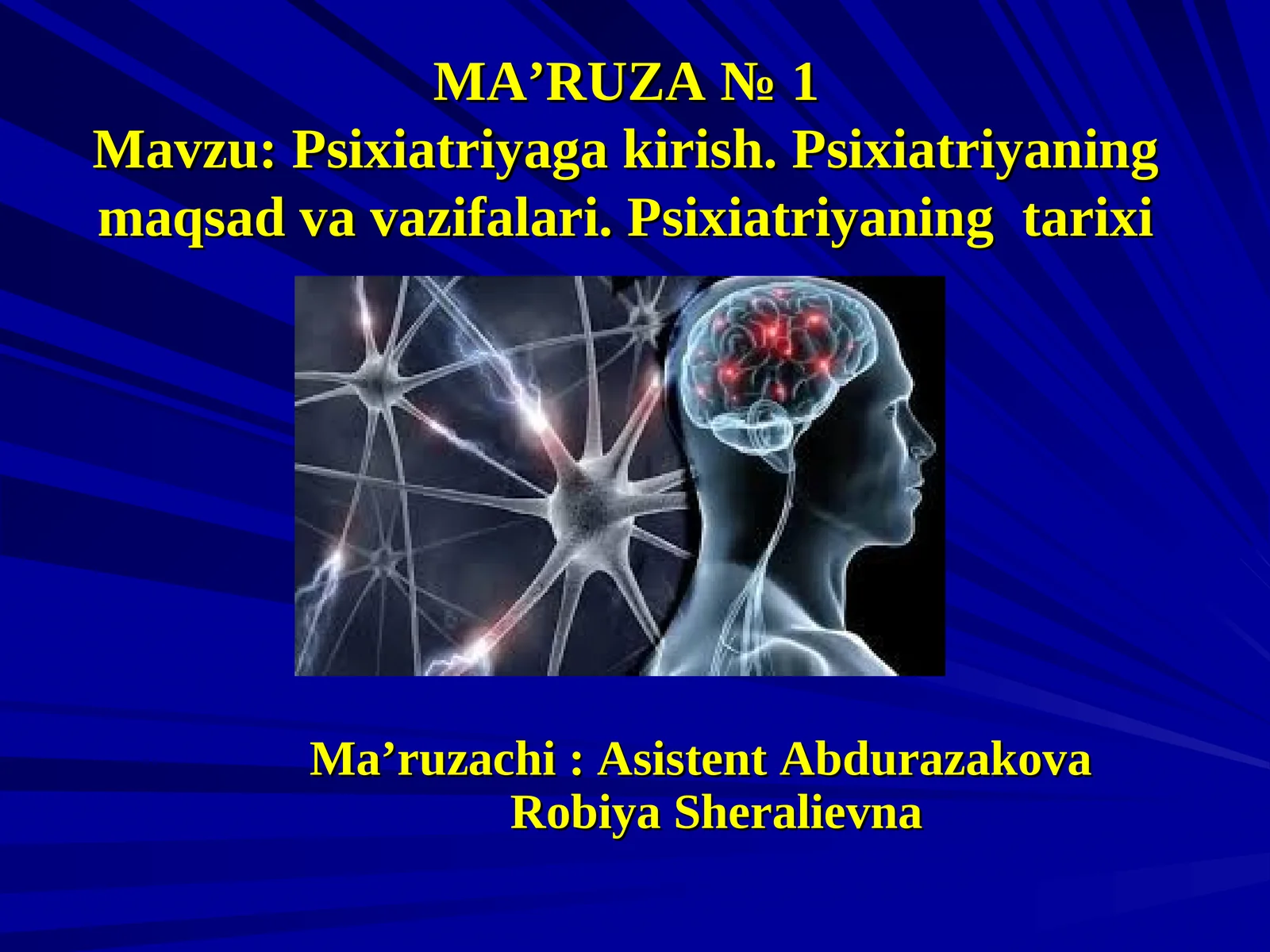 Psixiatriyaga kirish. Psixiatriyaning maqsad va vazifalari. Psixiatriyaning tarixi. Psixiatriya-tibb