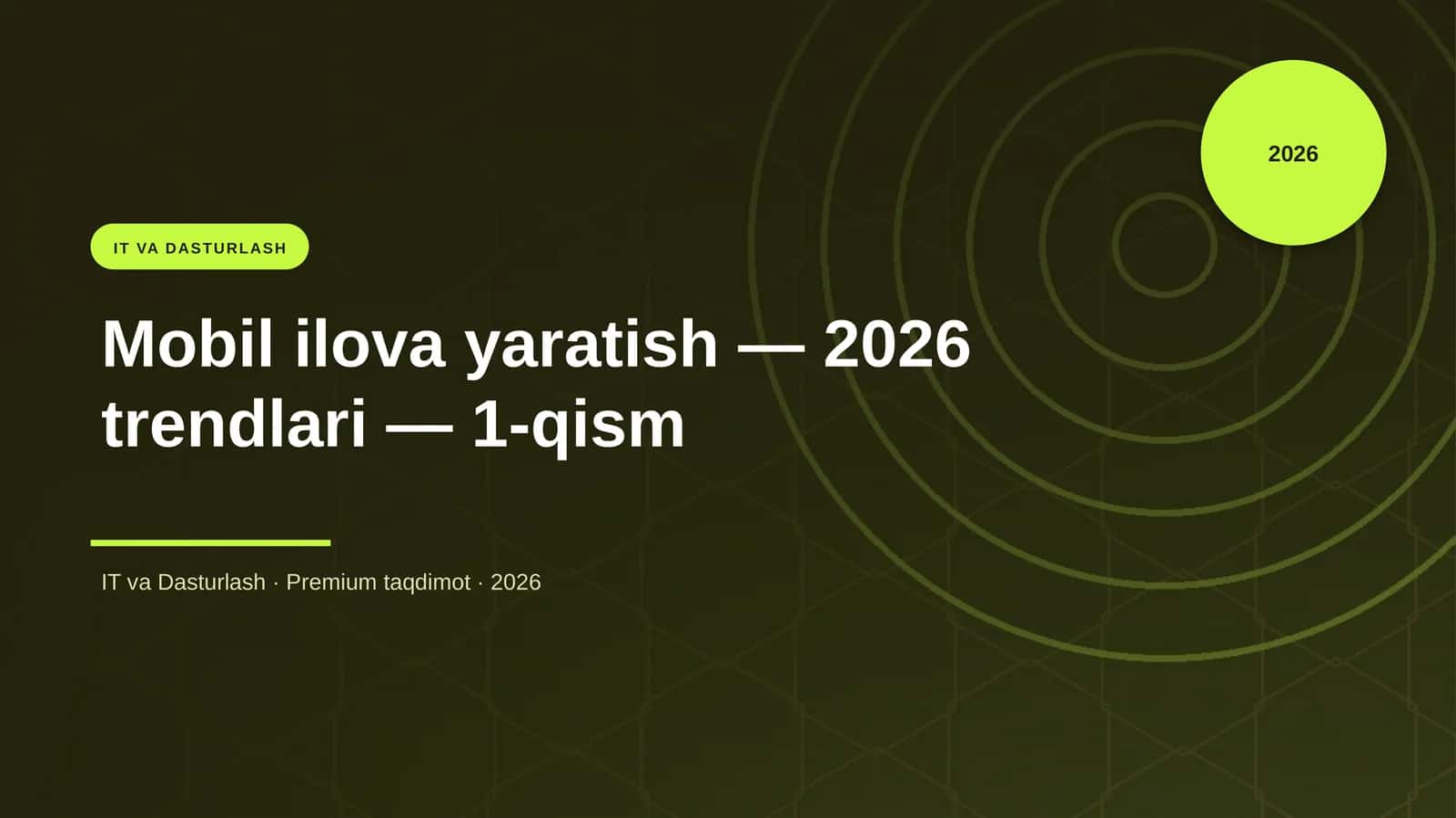 Mobil ilova yaratish — 2026 trendlari — 1-qism