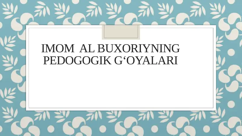 Imom al-Buxoriyning pedagogik g’oyalari