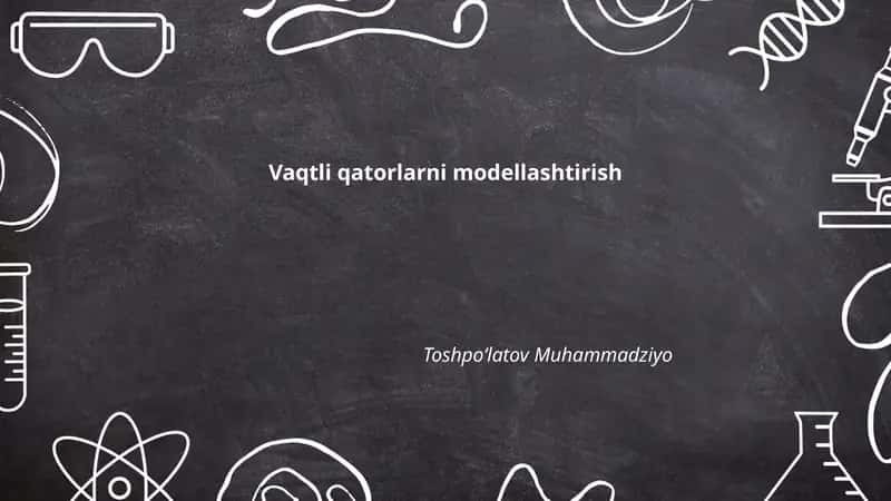 Vaqtli qatorlarni modellashtirish