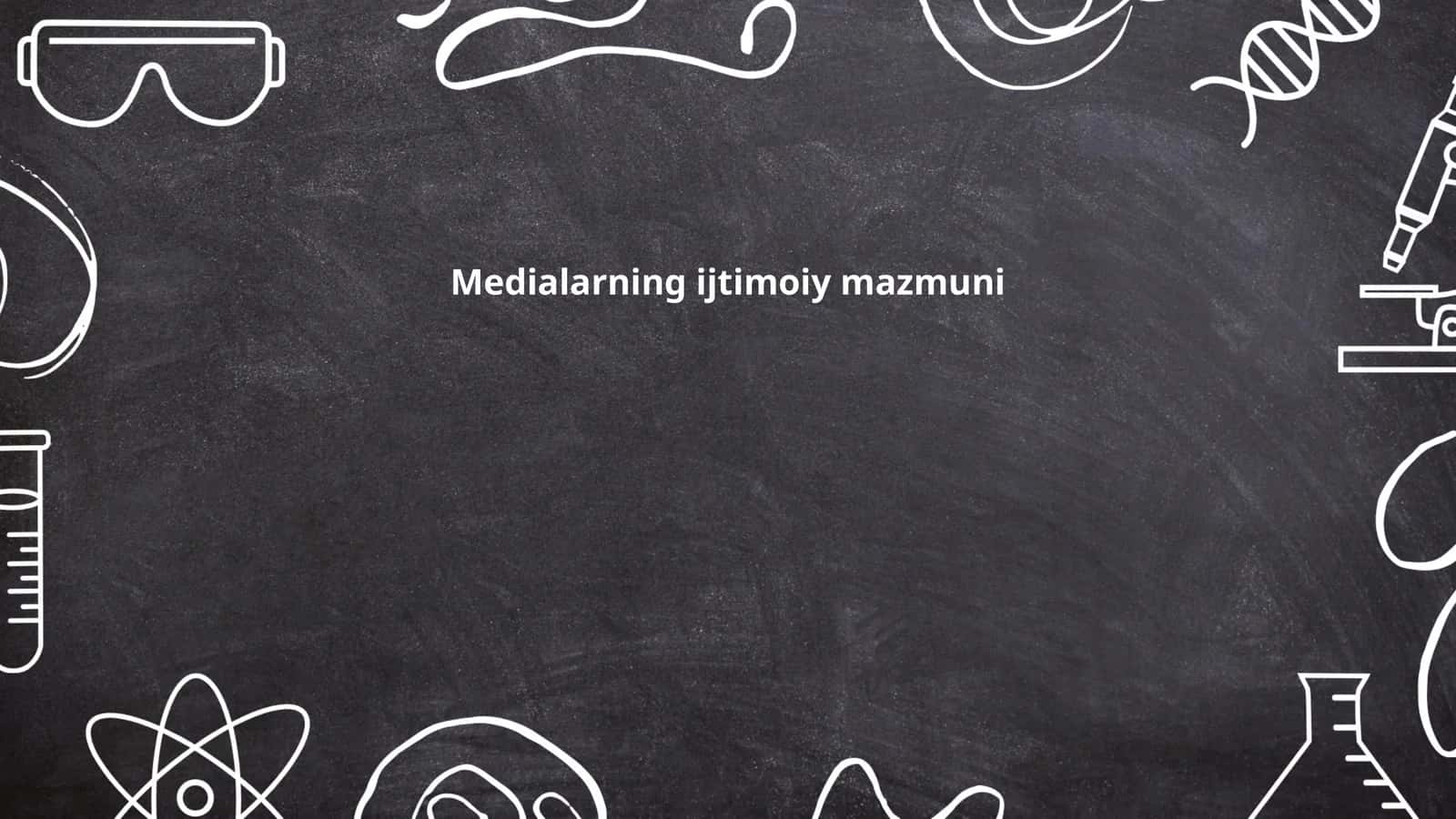 Medialarning ijtimoiy mazmuni