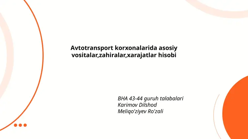Avtotransport korxonalarida asosiy vositalar,zahiralar,xarajatlar hisobi