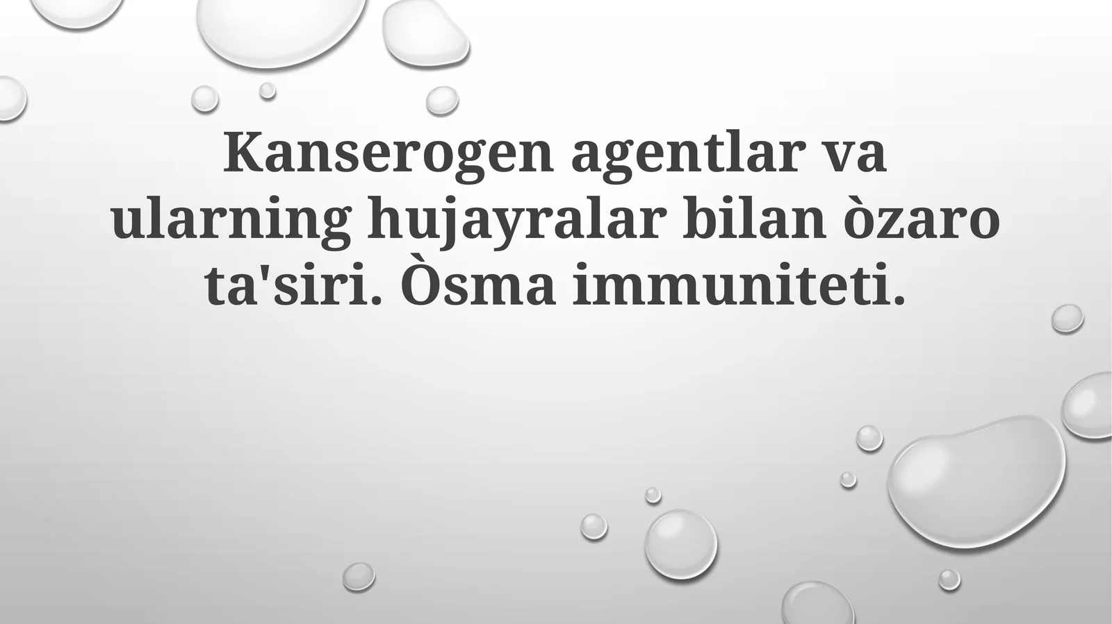 Kanserogen agentlar va ularning hujayralar bilan o'zarota'siri. O'sma immuniteti