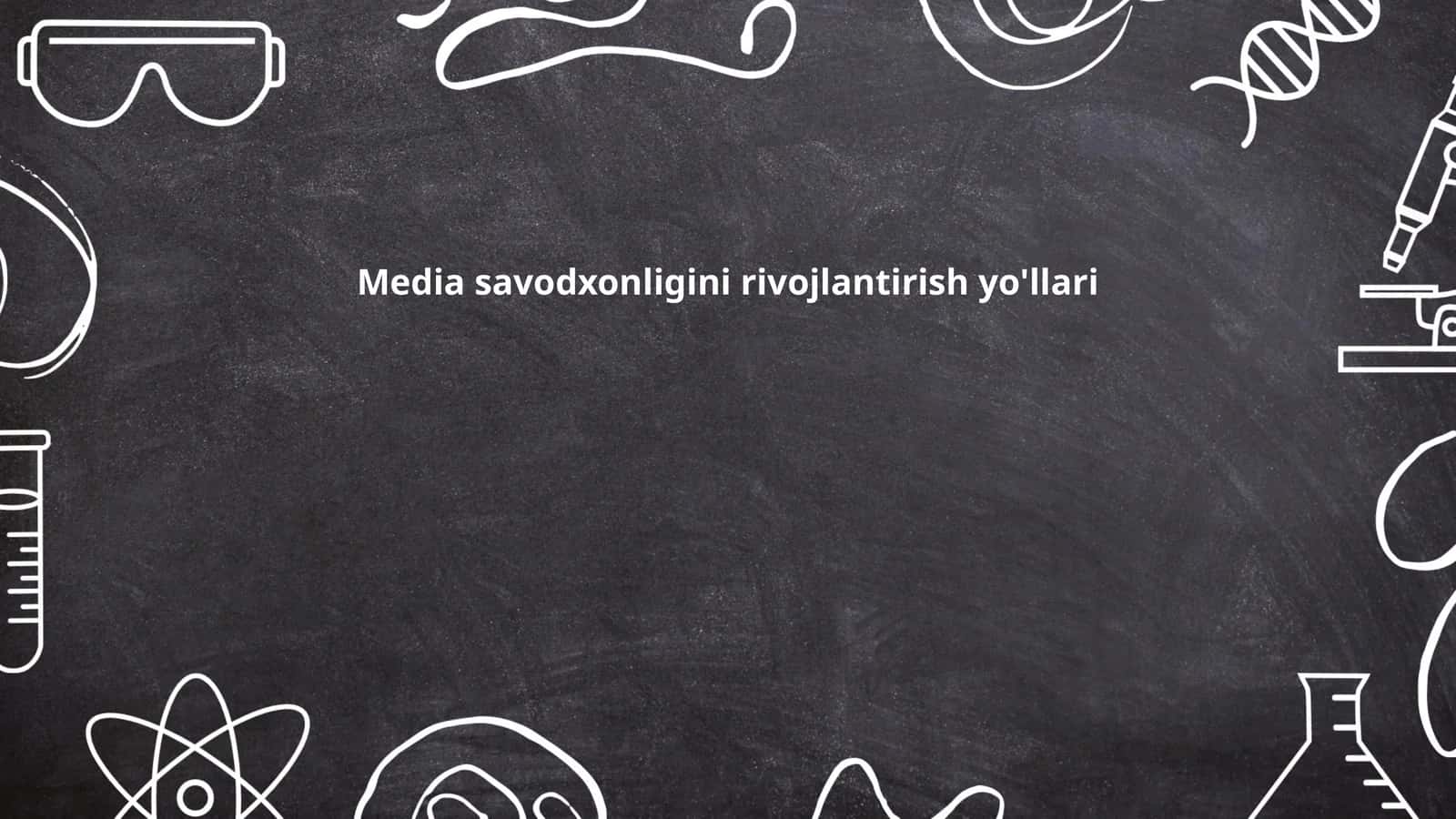 Media savodxonligini rivojlantirish yo'llari