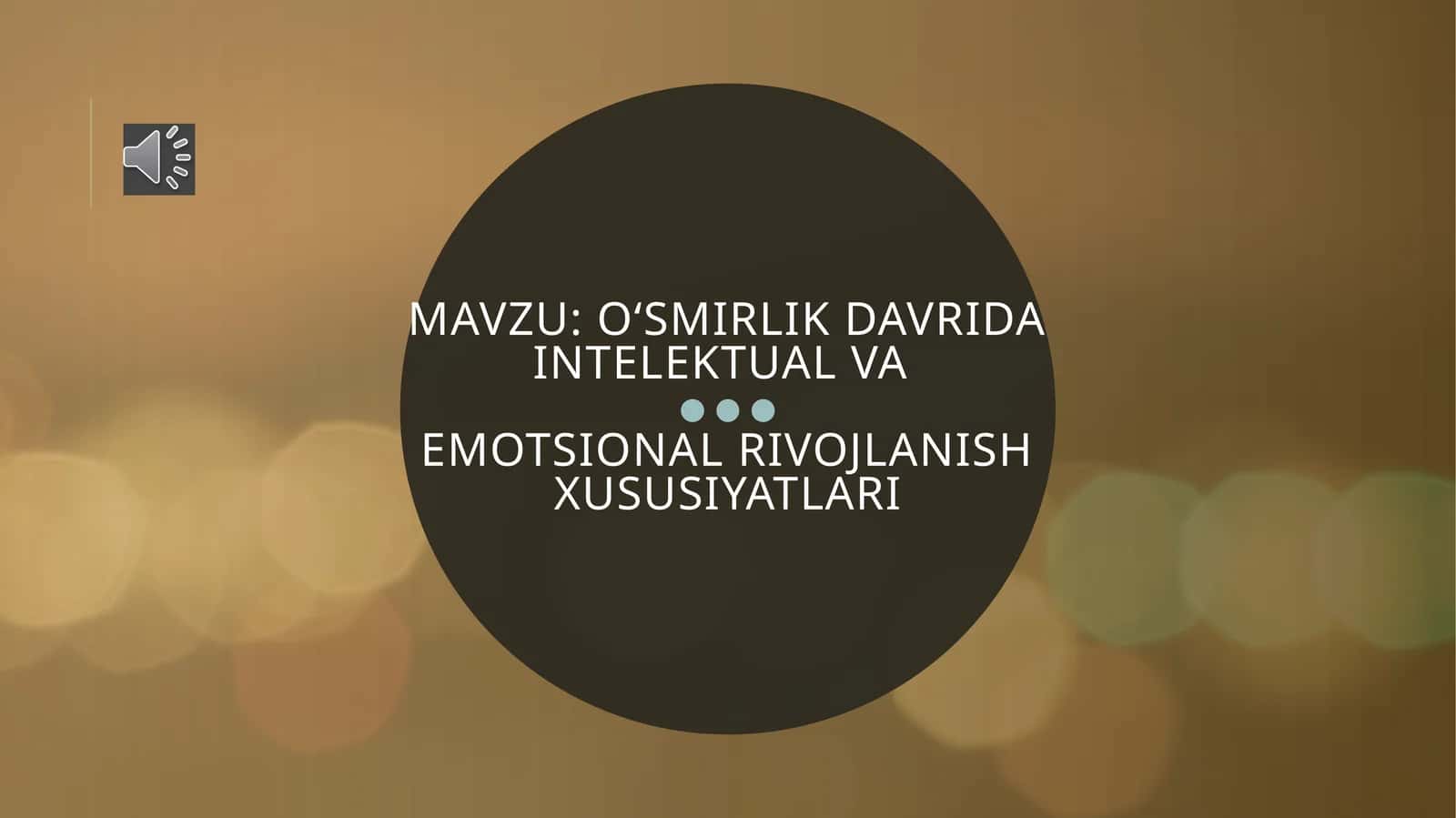 Oʻsmirlik davrida intelektual va emotsional rivojlanish xususiyatlari