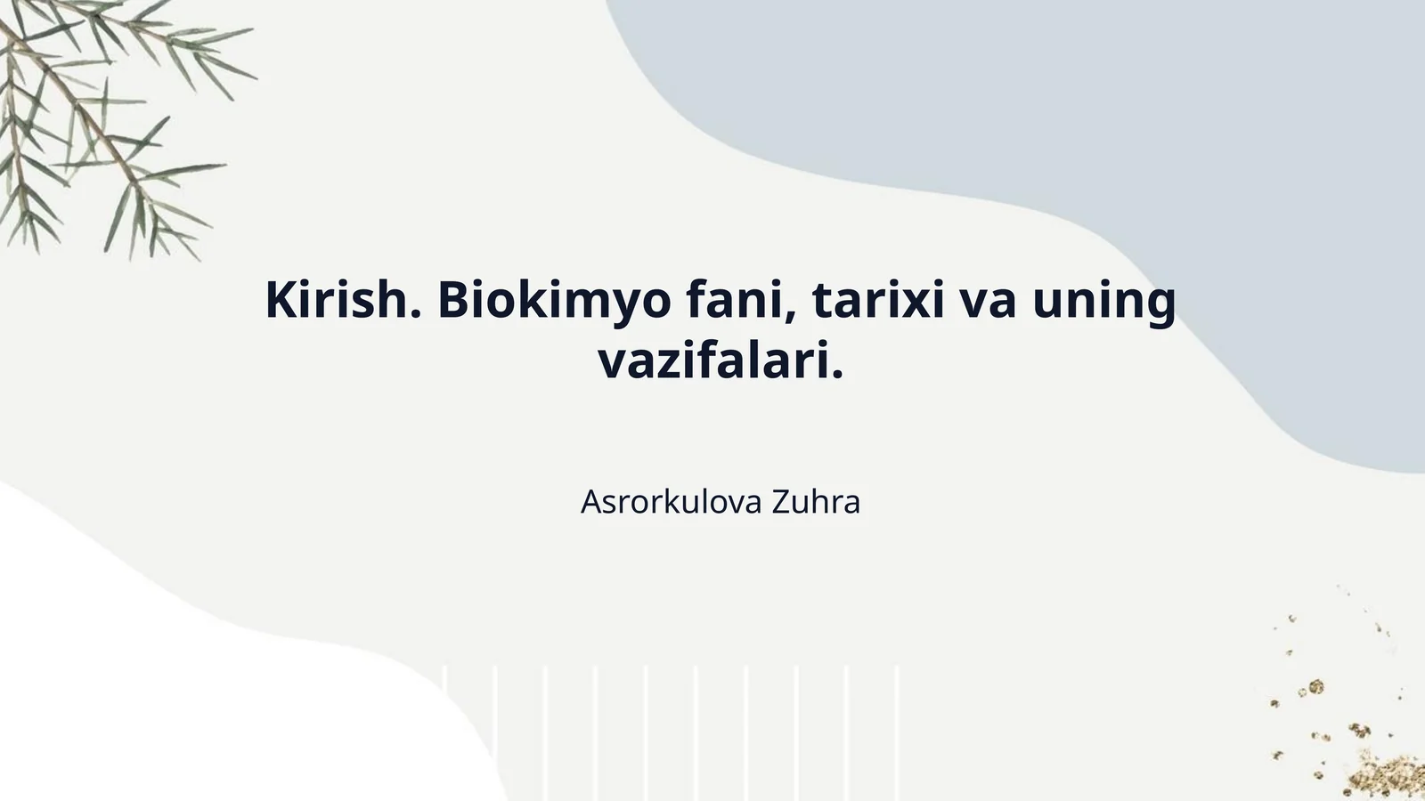 Kirish. Biokimyo fani, tarixi va uning vazifalari.