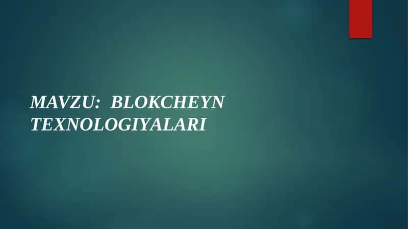 BLОKCHЕYNTЕХNОLОGIYАLАRI