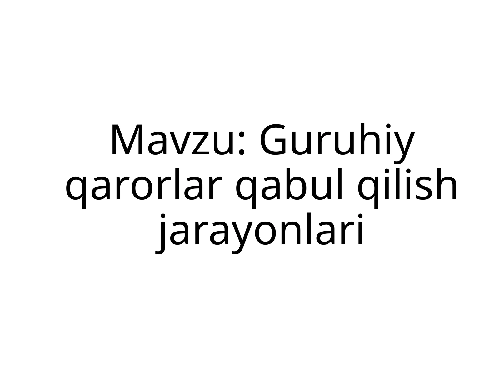 Guruhiy qarorlar qabul qilish jarayonlari