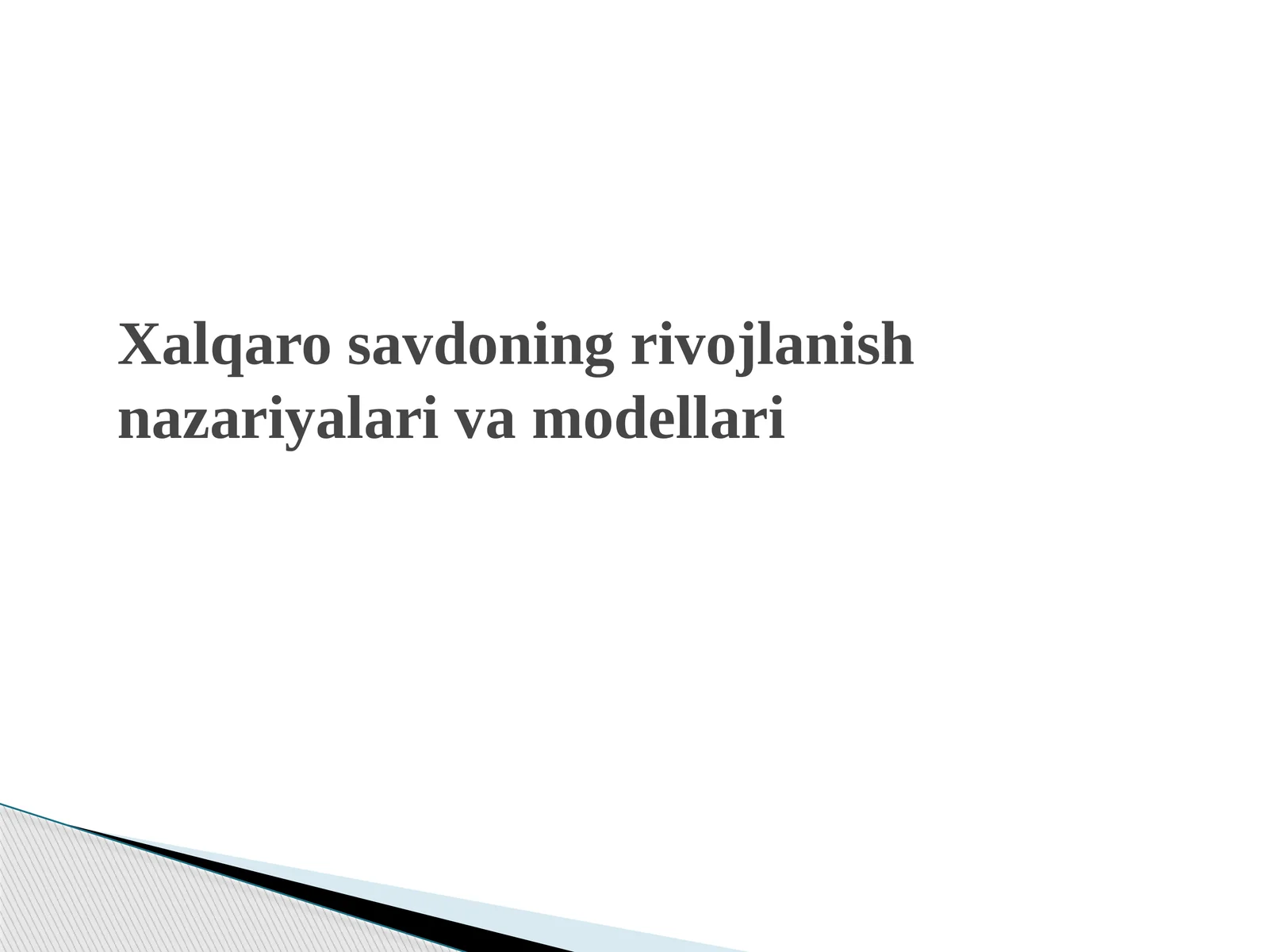 Xalqaro savdoning rivojlanish nazariyalari va modellari