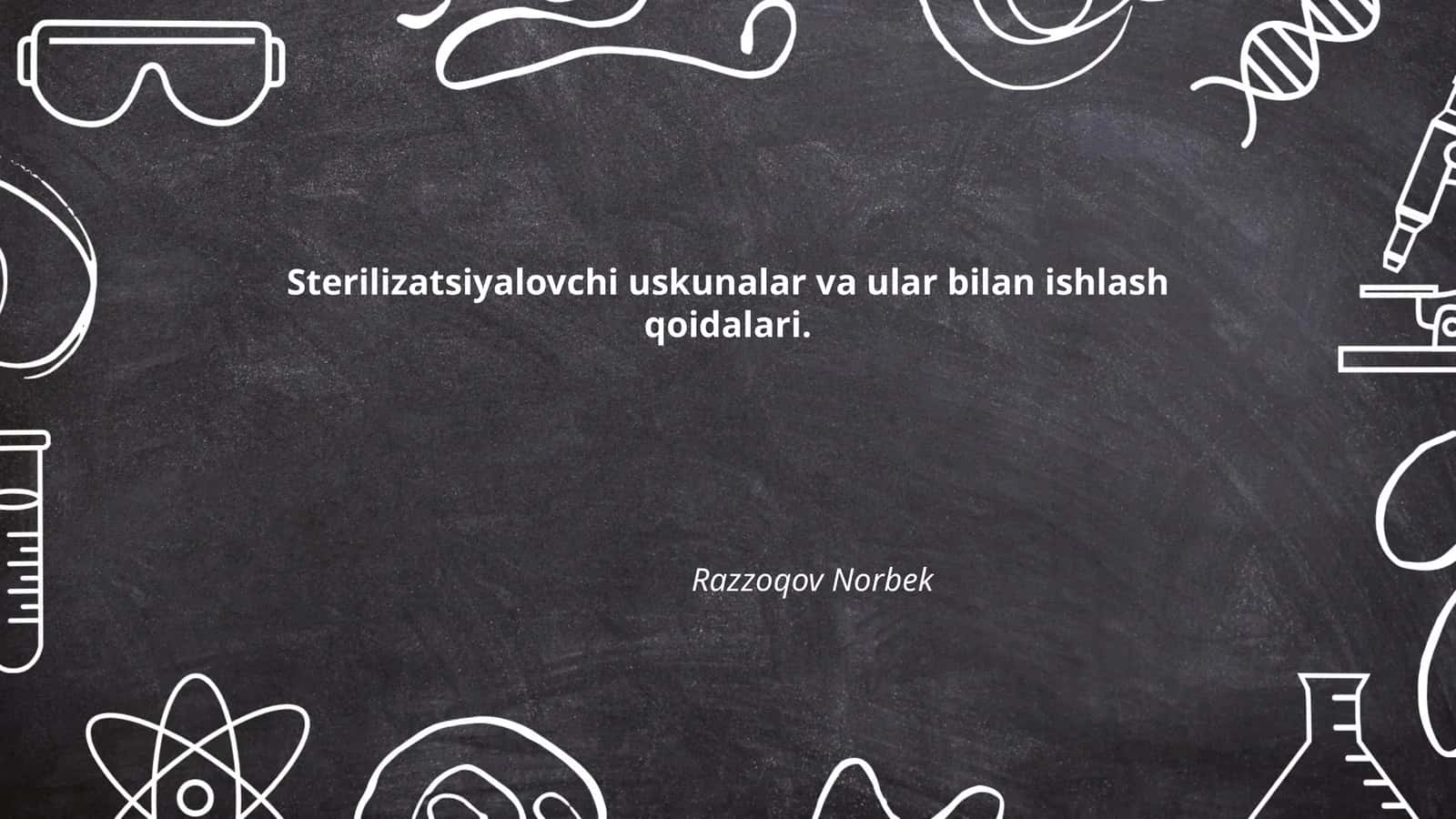 Sterilizatsiyalovchi uskunalar va ular bilan ishlash qoidalari