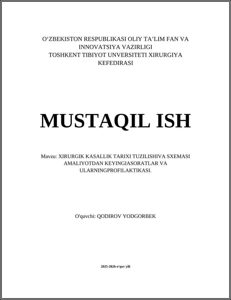 XIRURGIK KASALLIK TARIXI TUZILISHIVA SXEMASI AMALIYOTDAN KEYINGIASORATLAR VA ULARNINGPROFILAKTIKASI