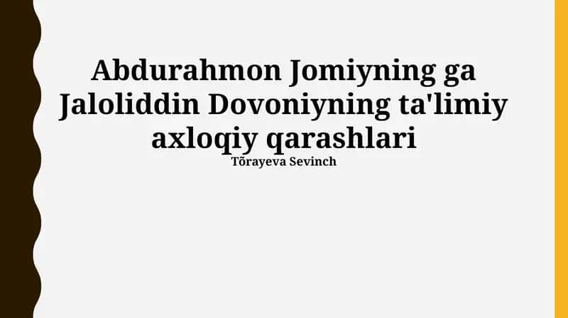 Abdurahmon Jomiyning ga Jaloliddin Dovoniyning ta'limiy axloqiy qarashlari