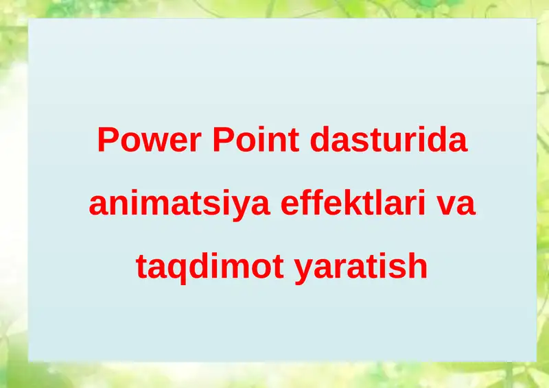 Power Pointdasturidaanimatsiyaeffektlarivataqdimotyaratish
