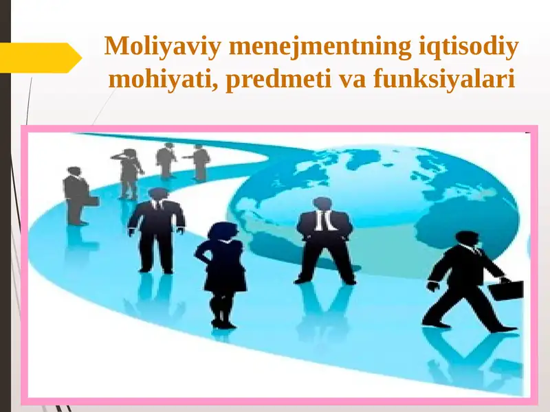 Moliyaviy menejmentning iqtisodiy mohiyati, predmeti va funksiyalari
