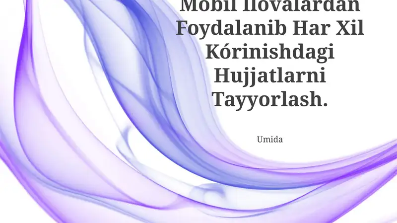 Mobil Ilovalardan Foydalanib Har Xil Kórinishdagi Hujjatlarni Tayyorlash