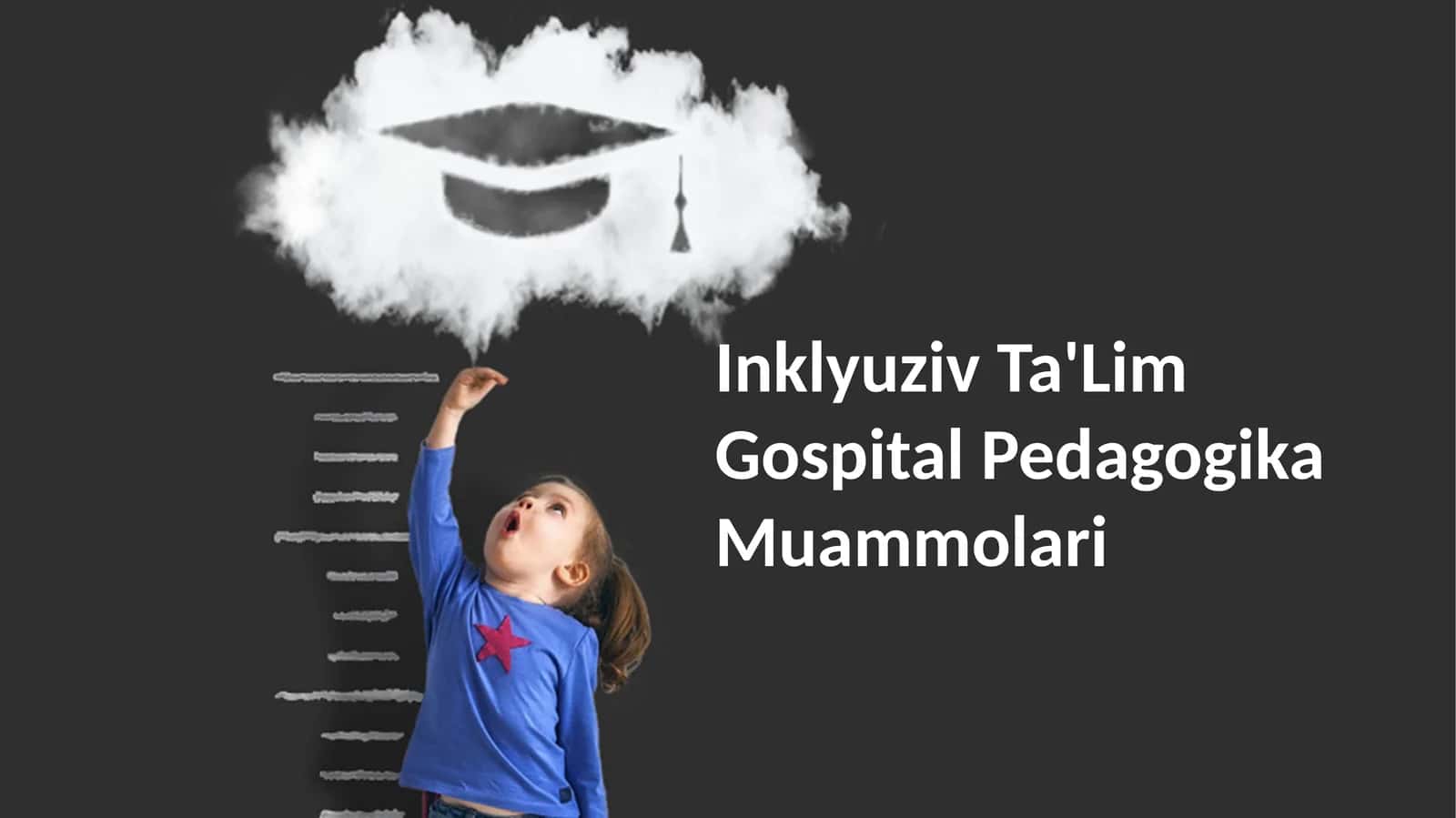 Inklyuziv Ta'Lim Gospital Pedagogika Muammolari