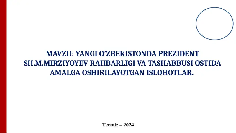 YANGI O’ZBEKISTONDA PREZIDENT SH.M.MIRZIYOYEV RAHBARLIGI VA TASHABBUSI OSTIDA AMALGA OSHIRILAYOTGAN ISLOHOTLAR.