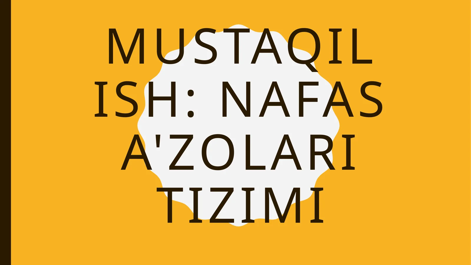 Mustaqil ish: Nafas a'zolari tizimi /Odam anatomiyasi