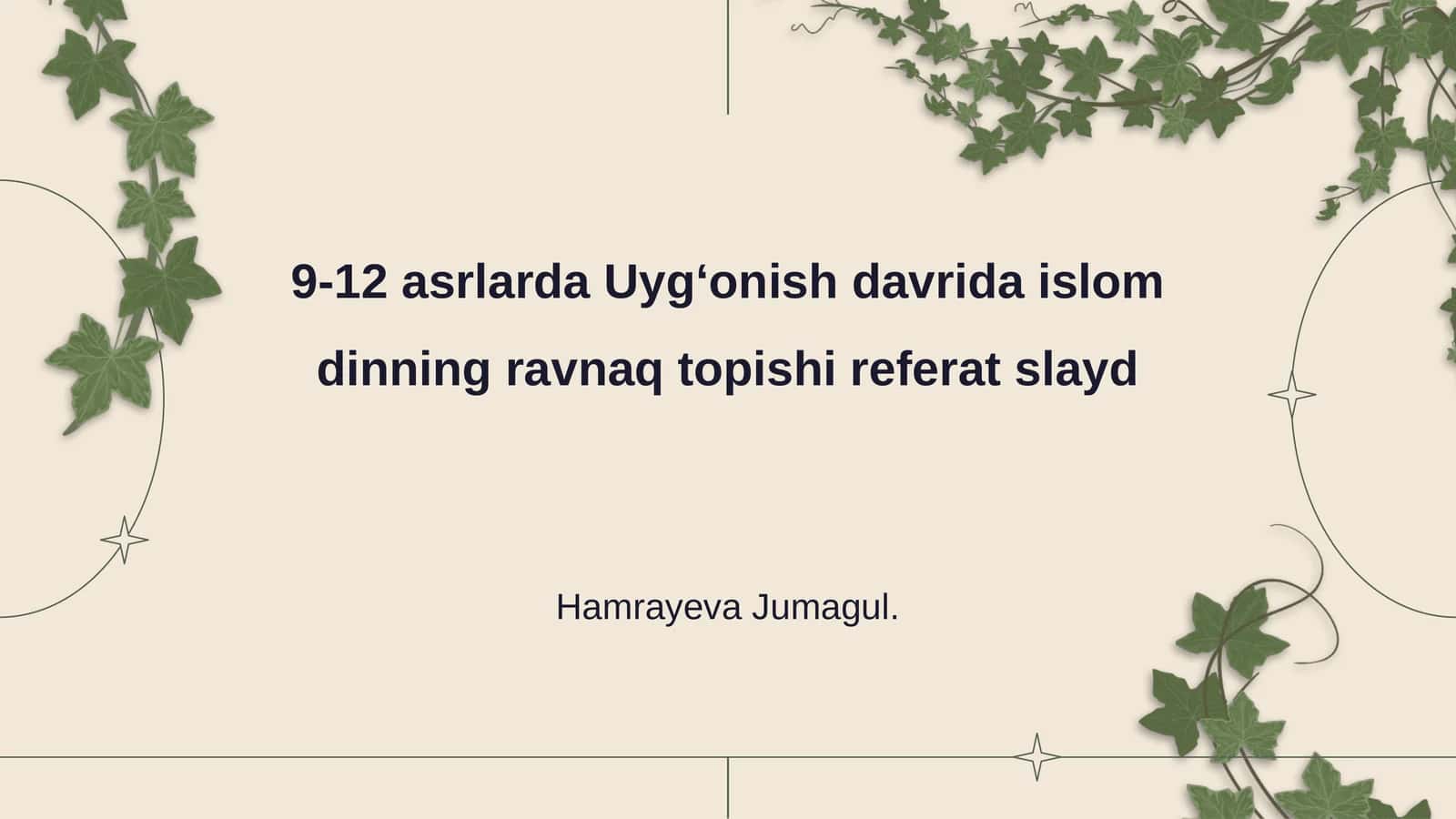 Uygʻonish davrida islom dinning ravnaq topishi referat slayd
