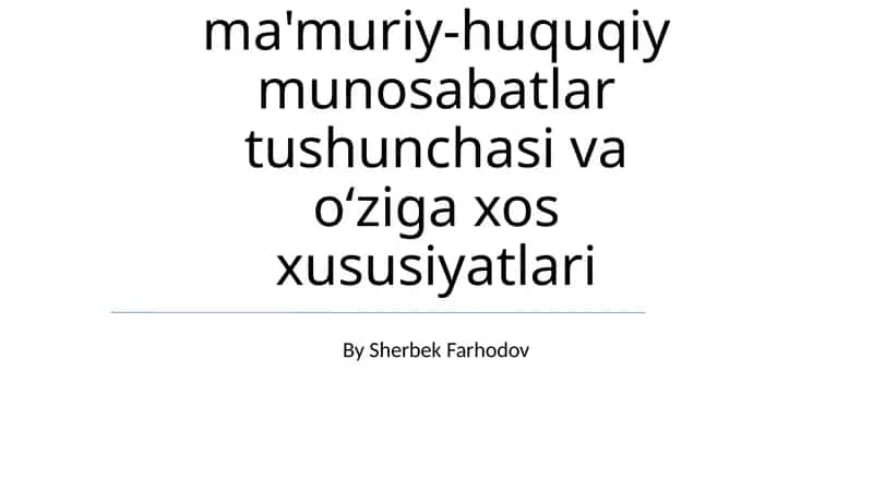 O'zbekistonda ma'muriy-huquqiy munosabatlar tushunchasi va o‘ziga xos xususiyatlari