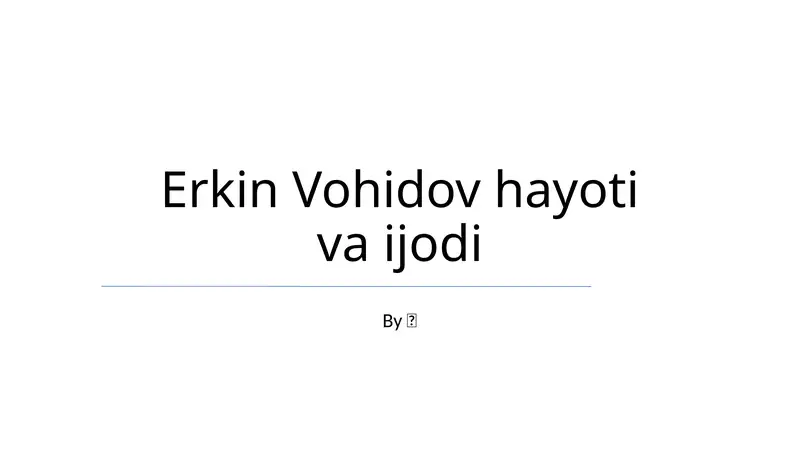 Erkin Vohidov hayoti va ijodi