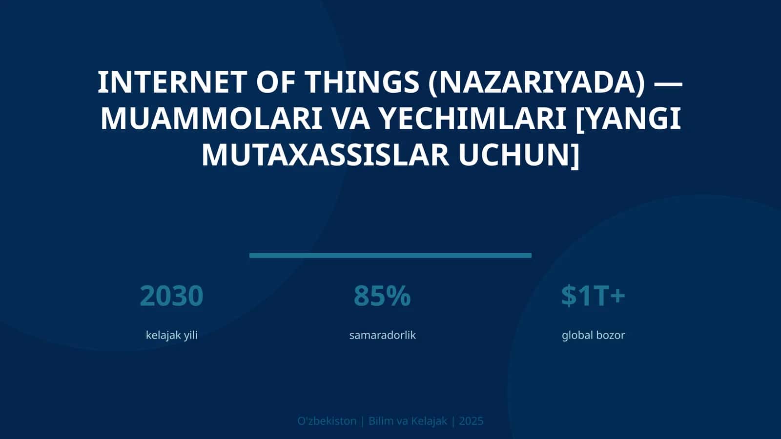 Internet of Things (NAZARIYADA) — MUAMMOLARI VA YECHIMLARI [YANGI MUTAXASSISLAR UCHUN]