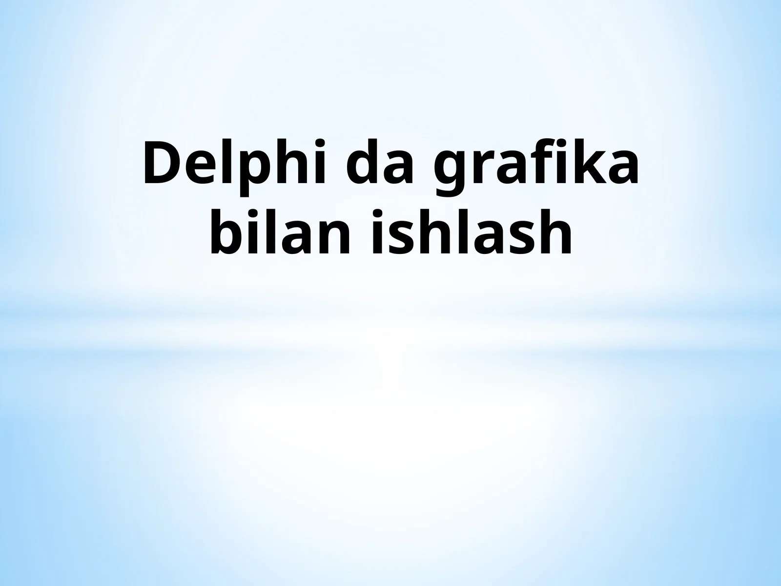 Delphi da grafika bilan ishlash