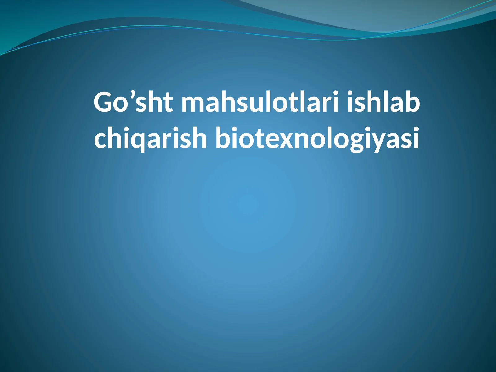 Go’shtmahsulotlari ishlab chiqarish biotexnologiyasi