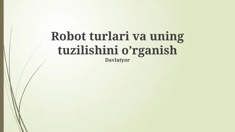 Robot turlari va uning tuzilishini o’rganish