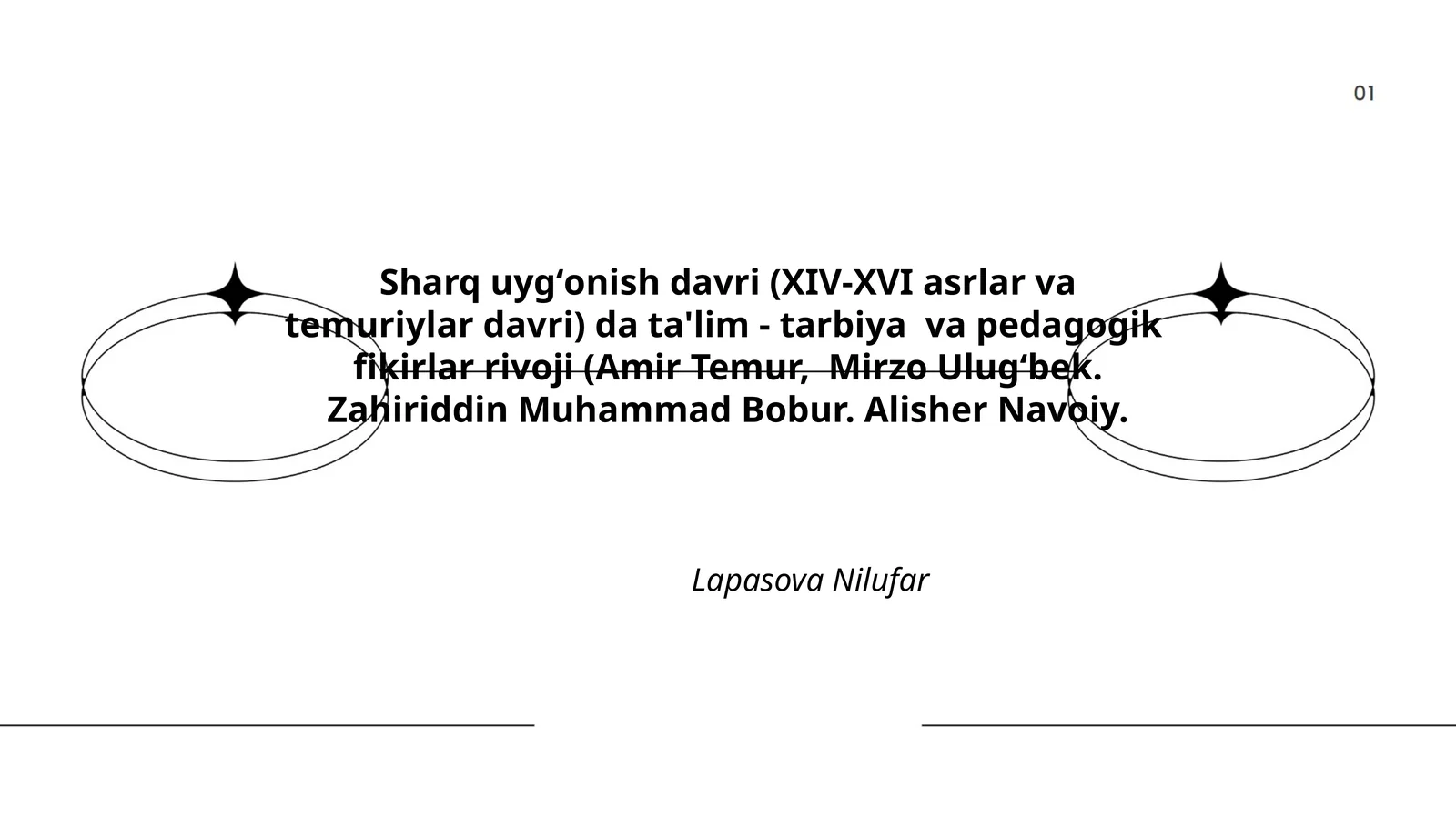 Sharq uygʻonish davri (XIV-XVI asrlar va temuriylar davri) da ta'lim - tarbiya va pedagogik fikirlar rivoji (Amir Temur, Mirzo Ulugʻbek. Zahiriddin Muhammad Bobur. Alisher Navoiy)